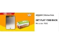 Kitchen Finds Rs 300 Cashback on Min Order Rs 600 at Amazon Kitchen Finds Rs 300 Cashback on Min Order Rs 600 at Amazon